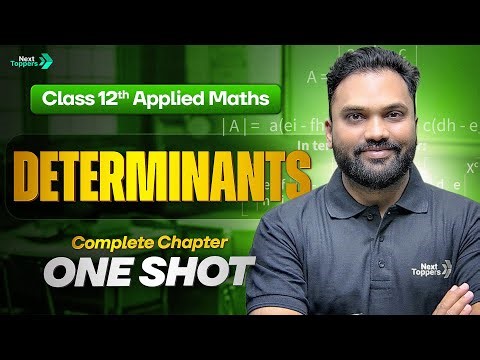 Determinants Complete Chapter One Shot | Class 12 Applied Maths