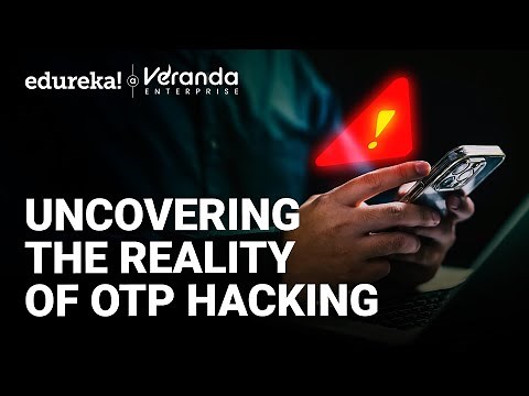 Uncovering the Reality of OTP Hacking in 2026 | How Hackers Steal Your OTPs | OTP Security | Edureka