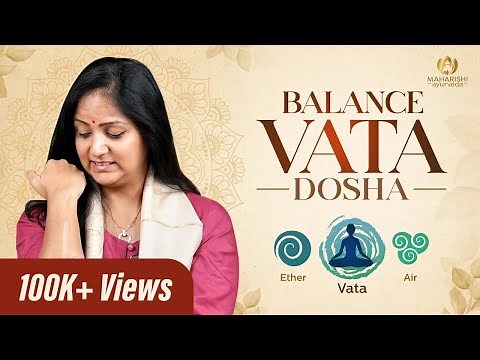 How to Balance Vata Dosha Naturally? (Gas, Bloating, Body Pains, Dry Skin)