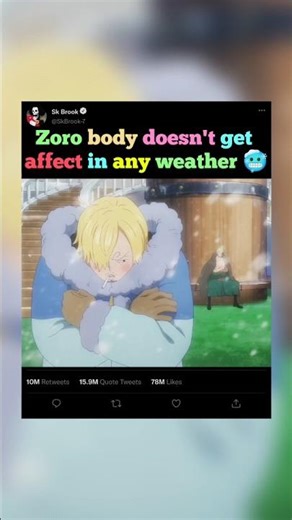 Zoro body doesn't get affect in any weather 🥶