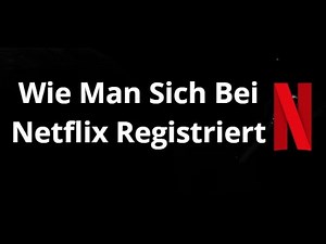 Wie Man Sich Bei Netflix Registriert — Vollständige Anleitung
