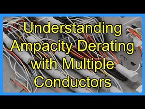 Understanding Ampacity Derating with Multiple Conductors
