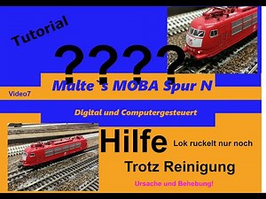 Modelleisenbahn Spur N, Ruckelnde Lok, obwohl gereinigt . Spurensuche