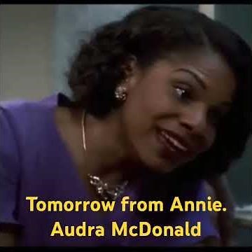 Tomorrow from Annie - Audra Mcdonald and Alicia Morton