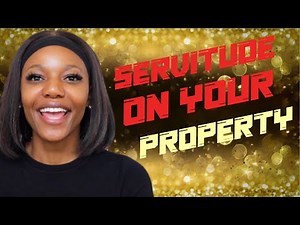 What is a servitude on your property?