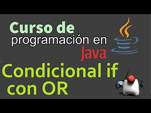 Curso de Java desde Cero | CONDICIONAL IF / OPERADOR OR (video 20)