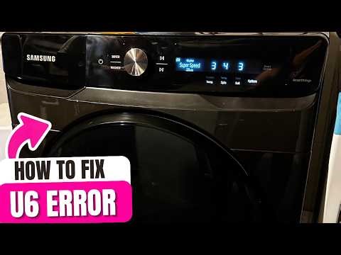 How To Fix Samsung Washer U6 Error Code 2026