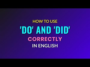How to Use 'Do' and 'Did' Correctly in English