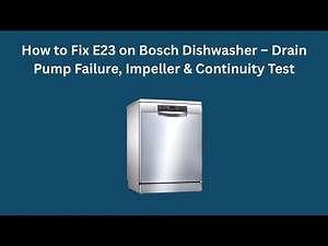 How to Fix E23 on Bosch Dishwasher – Drain Pump Failure, Impeller & Continuity Test