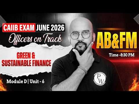 CAIIB June 2026 | CAIIB ABFM Module D | Green & Sustainable Finance | by Bhaskar Sir