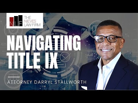 Webinar about Title IX: Consent, Safety & Your Rights | Darryll Stallworth | The Nieves Law Firm