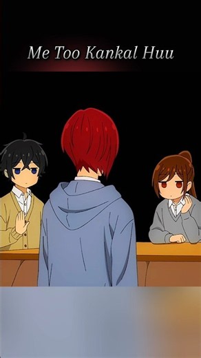 Me Too Kankal Huu😂 (Horimiya) #anime #animeedit #alya