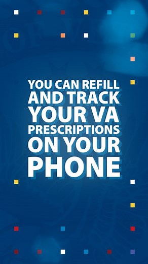 Did you know? You can refill and track your VA prescriptions on your phone using the VA Health and Benefits app. To learn more, visit mobile.va.gov/app/va-health-and-benefits. | U.S. Department of Veterans Affairs