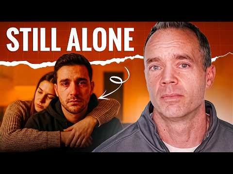 Why So Many Men Feel Completely Alone (Even in Relationships)