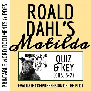 Matilda by Roald Dahl Quiz and Answer Key (Chapters 6 and 7)