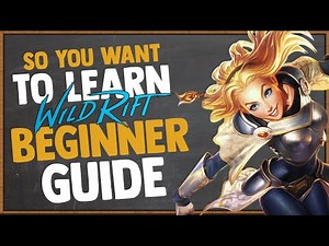 So You Want to Learn Wild Rift: Beginner Guide | Runes, Spells, Roles, Maps & More!