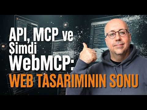 API ve MCP den sonra WebMCP: Web tasarımının sonunu getirebilir mi?