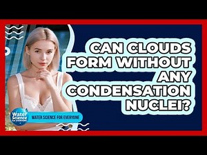 Can Clouds Form Without Any Condensation Nuclei?