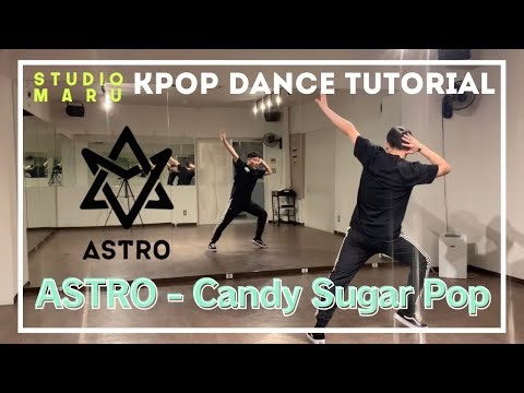 ASTRO - Candy Sugar Pop ダンスレクチャー｜KPOP Dance Tutorial｜Dance Studio MARU (KO-HEI)