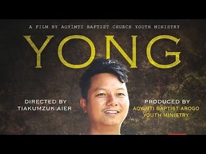YONG - a nagamese film by Aoyimti Baptist Church Youth Ministry