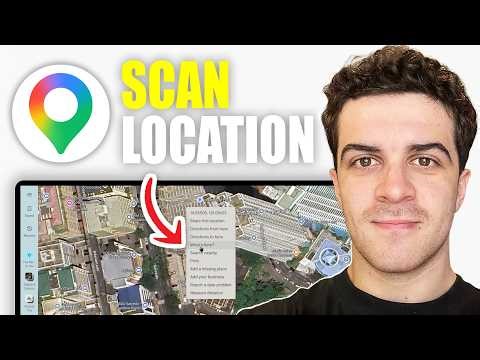 How to Scan Location in Google Map (2026 Guide)