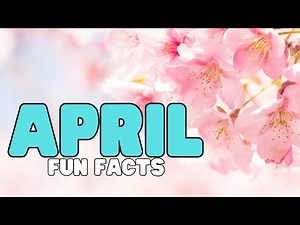 April Fun Facts | 10 surprising things that happened in April