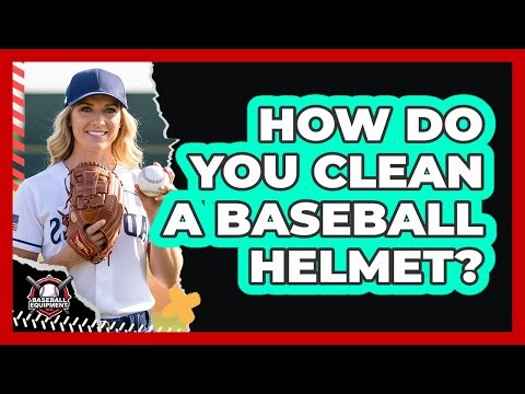 How Do You Clean A Baseball Helmet?