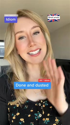 81K views · 2.7K reactions | ✅ “Done and dusted” = completely finished or successfully completed.  Examples: • “The project is done and dusted — time to celebrate!” • “Once my exams are done and dusted, I’m going on holiday.” ✨ CEFR Level: B2 #English #learnenglish #idioms #idiomas #englishlearning #eslteacher | Learn English Lauren | Facebook