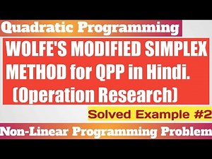 5. Wolfe's Method - Operation Research - Wolfe's Modified Simplex Method - Quadratic Problem (QPP)