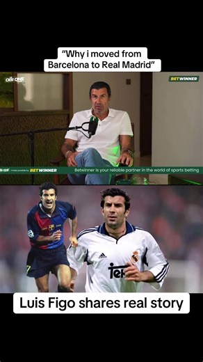 Why Luis Figo Moved from Barcelona to Real Madrid