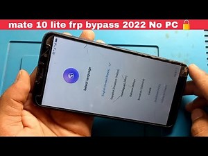 Huawei Mate 10 lite Frp Bypass 2022 / Huawei Mate 10 lite frp Final Method