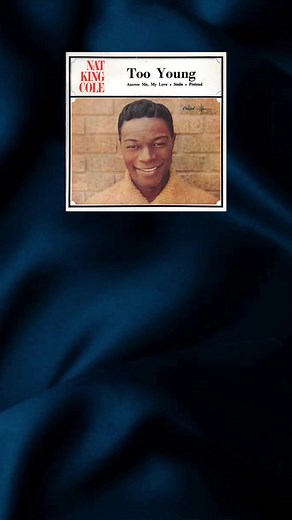 Nat King Cole - Too Young Song Details