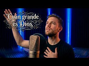 CUAN GRANDE ES DIOS | Alabanza Cristiana Poderosa | Música Cristiana de Adoración