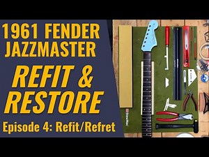 REFIT & RESTORE Episode 4: Refit & Refret on a 1961 Fender Jazzmaster (Partnership with Stew Mac)