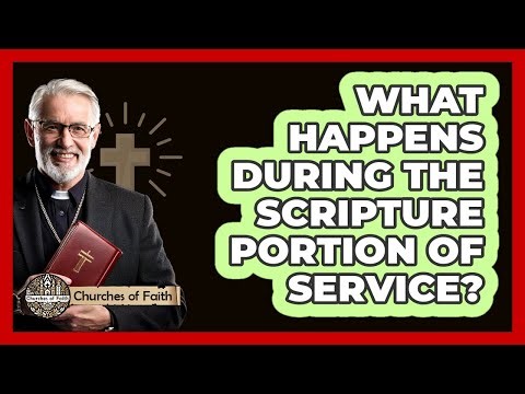 What Happens During The Scripture Portion Of Service?