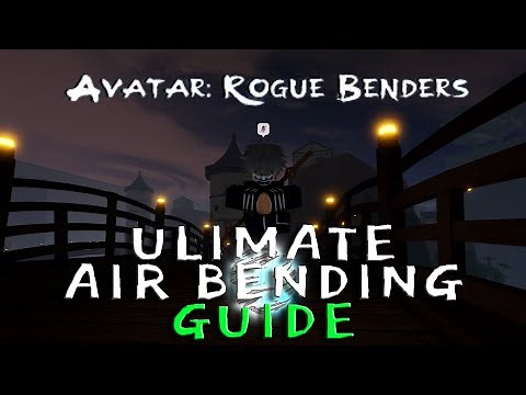 ULTIMATE AIR BENDING GUIDE | Avatar: Rogue Benders