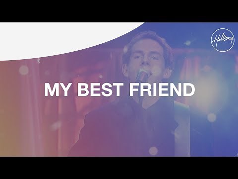 My Best Friend - Hillsong Worship