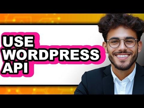 How to Use WordPress API (Updated)