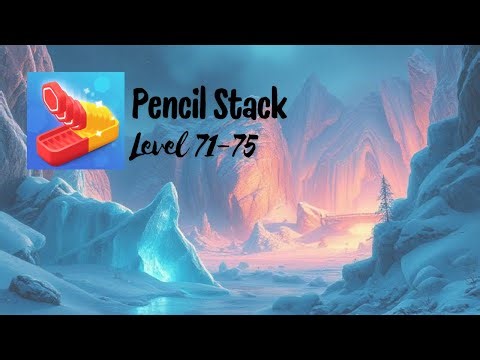 Pencil Stack - Level 71~75 Gameplay