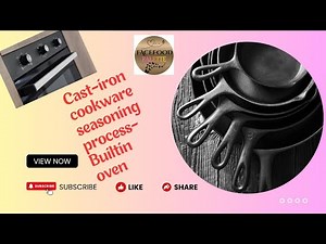 How to Season a Cast Iron Pan in a Built-In Oven | Step-by-Step Guide for a Perfect Non-Stick Finish