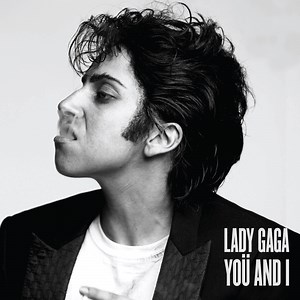 Lady Gaga – Yoü and I