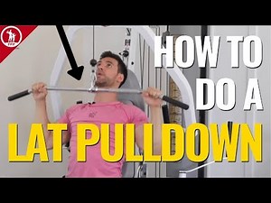 How To Do The Lat Pulldown Exercise Properly - Form Guide & Exercise Video Tutorial