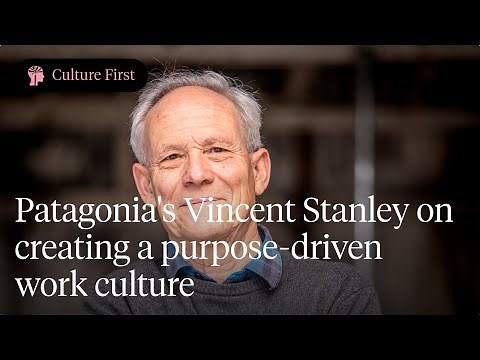Patagonia's Vincent Stanley on creating a purpose-driven work culture