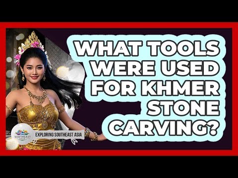 What Tools Were Used For Khmer Stone Carving?