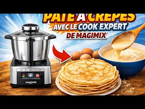 Recette de pâte à crêpes pour débuter avec le Cook Expert de Magimix