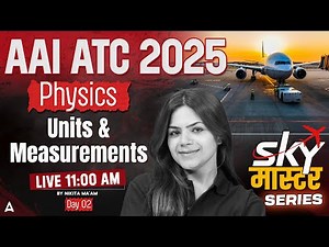 AAI ATC 2025 Physics Day 2 | Units & Measurements | SKY मास्टर Series by Nikita Ma'am | Free Class