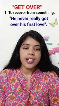 "Get over" phrasal verb meaning and uses with examples