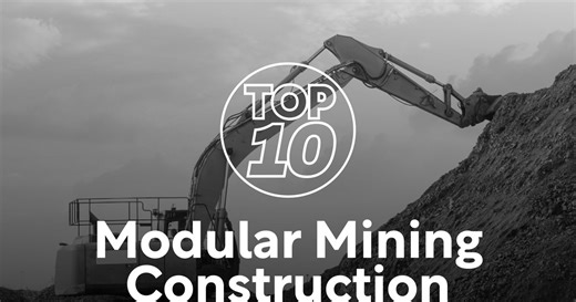 Top 10: Modular Mining Construction Companies