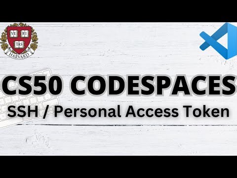 CS50 SSH / PERSONAL ACCESS TOKEN SETUP | CODESPACES