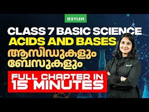 Class 7 Basic Science | Acids and Bases | Full Chapter in 15 Minutes | Xylem Class 7